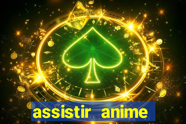 assistir anime online dublado